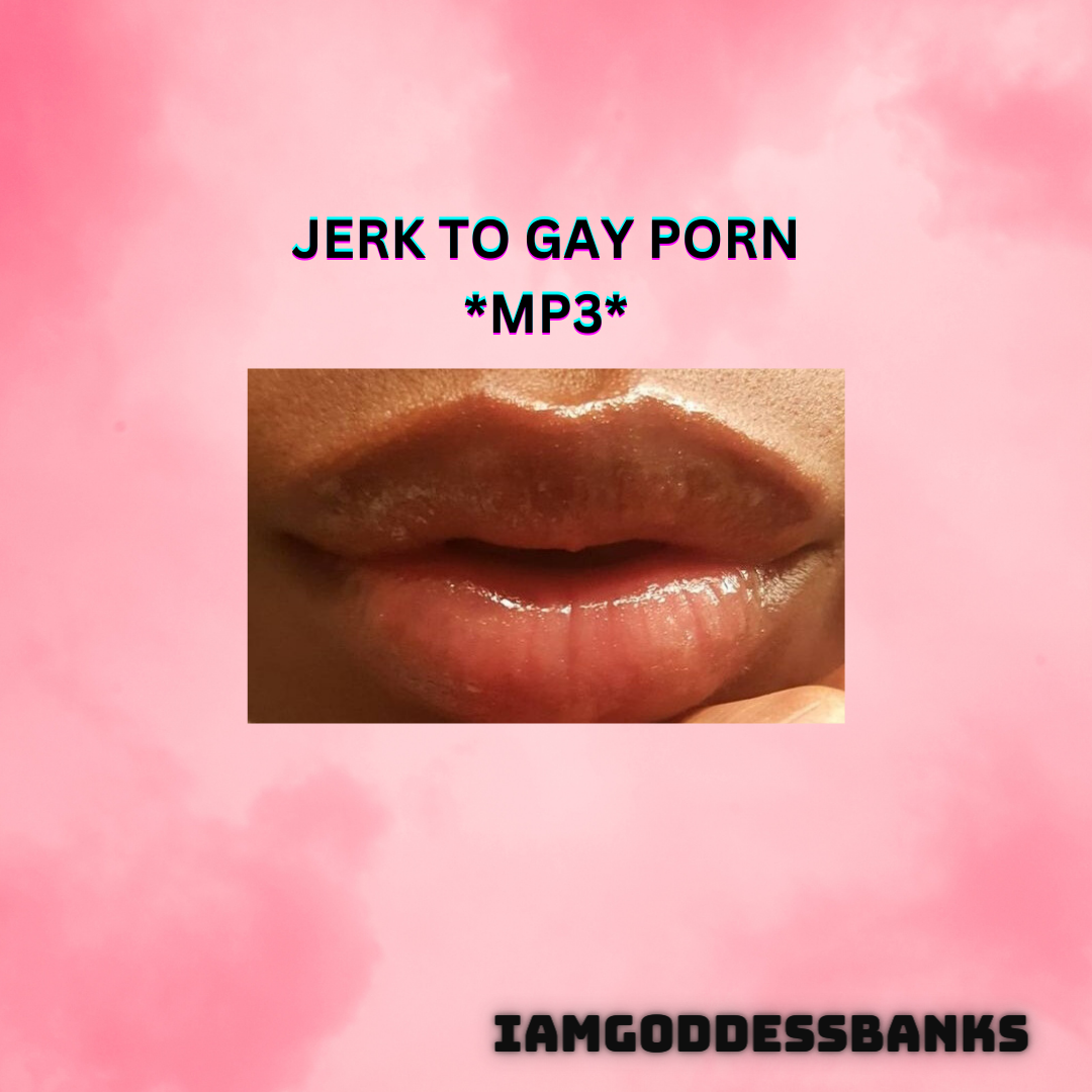 Jerk To Gay Porn *Mp3*