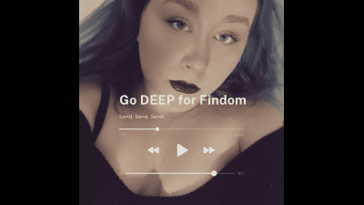 Go Deep For Findom
