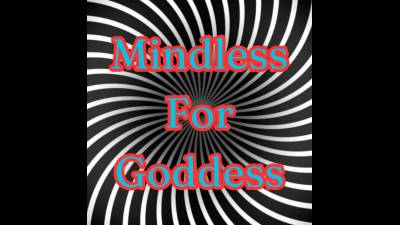 Mindless For Goddess