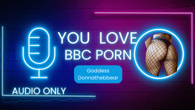 You Love BBC Porn