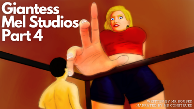 Giantess Mel Studio Part 4