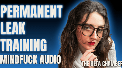 Permanent Leak Training: Mind Fuck For Ruined Orgasms