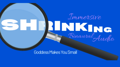 Shrinking: Goddess Makes You Small Immersive Binaural Audio