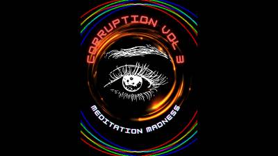 Corruption Vol 3 | The Final Corruption