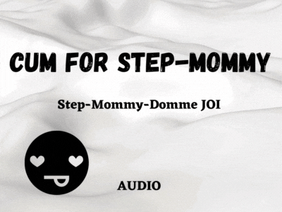 Cum For Step-Mommy Domme JOI, Sensual Orgasm For My Special Boy Audio