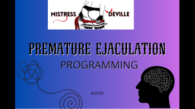Premature Ejaculation Mind Control Triggering Audio With Mistress Devill