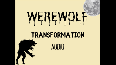 Werewolf Transformation Experience Audio