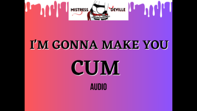 I'm Going To Make You Cum Today Audio