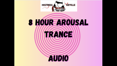 8 Hour Arousal Trance Audio