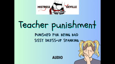Naughty Student Gets A Sissy Spanking Or Expulsion From Class Audio