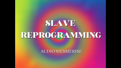 Slave Reprogramming, Obedience And Submission Training Mesmerise Audio