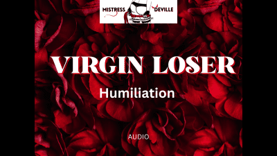 Virgin Loser Who Can Only Jerk Off To My Body Audio
