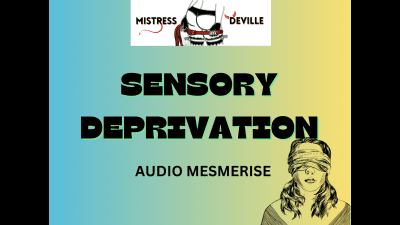 Sensory Deprivation Mind Fuck Audio With Mistress Deville