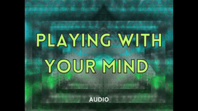 I Want To Play With Your Mind And Manipulate You Audio