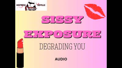 Sissy Exposure, Degrading Your Sissy Fantasies Audio