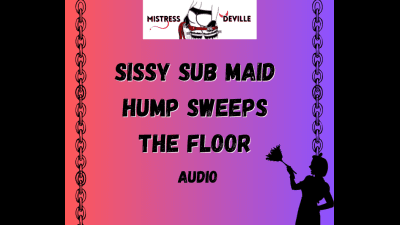 Sissy Sub Maid Punished By Sweeping The Floor Wearing A Strap-On Broom Audio With Mistyress Deville