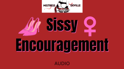 Sissy Encourgement For Times Where You Want A Quick Fix Audio