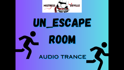 Unescape Room, Trapped And Manipulated For My Will, Audio