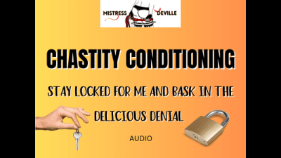 Chastity Conditioning Become My Caged Beta Boy Forever Audio With Mistress Deville