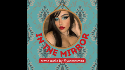 In The Mirror Gentle Femdom Guided Masturbation For Women