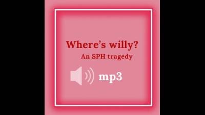 Where's Willy? (An SPH Tragedy)