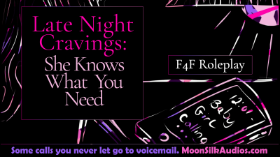 Late Night Cravings The Call You Can't Resist [F4F Girlfriend Roleplay]