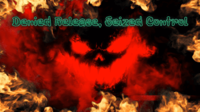 Denied Release, Seized Control 13 Min
