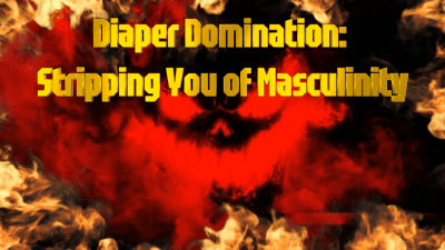 Diaper Domination: Stripping You Of Masculinity 12 Min