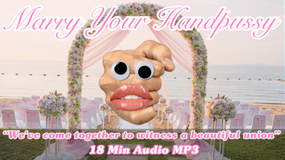 Marry Your Handpussy ~ 18 Min Audio Ceremony ~ Personlized Marriage Certificate!