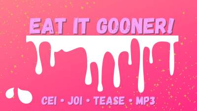 Eat It Gooner!