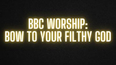 The Nlp Toolbox: BBC Worship Bow To Your Filthy God