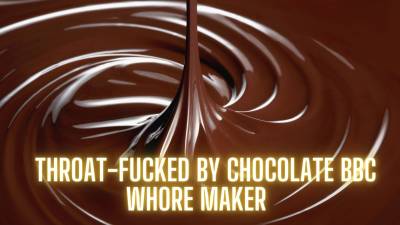 Throat-Fucked By Chocolate BBC Whore Maker