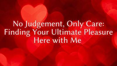 The Nlp Toolbox: No Judgement, Only Care Finding Your Ultimate Pleasure Here With Me