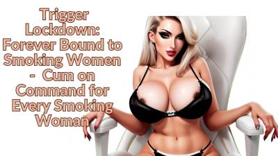 The Nlp Toolbox: Trigger Lockdown: Forever Bound To Smoking Women Cum On Command For Every Smoking Woman