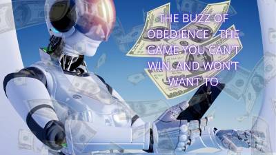 The Buzz Of Obedience The Game You Can't Win, And Won't Want To