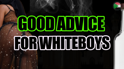Good Advice For Whiteboys