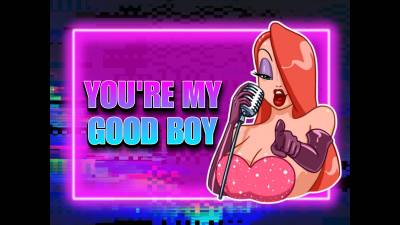 You're My Good Boy (10Min)