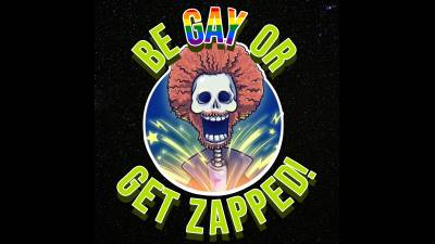 Be Gay Or Get Zapped (15Min)