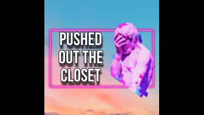 Pushed Out Of The Closet (13M 53S)