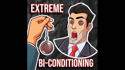 Extreme Bi-Conditioning (10Min 18Sec)