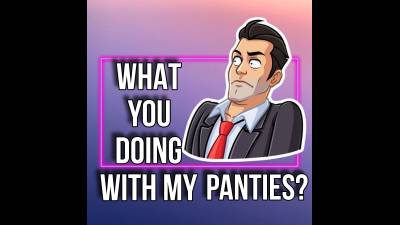 What You Doing With My Panties?! (10Min 40S)