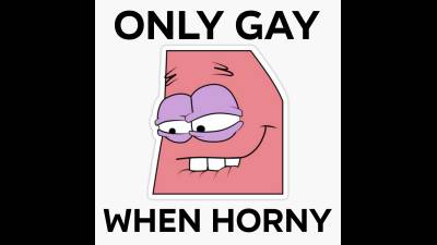 Only Gay When Horny (10Min 03Sec)