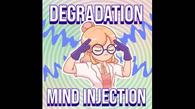 Degradation Mind Injection (10Min)