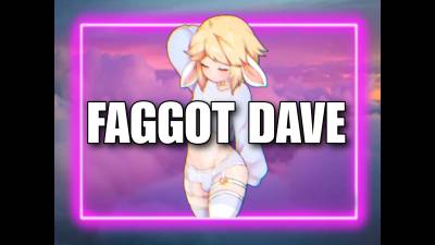 Faggot Dave (10:03)