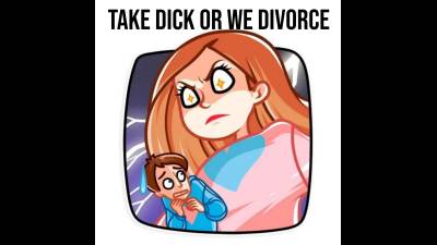 Take Dick Or We Divorce (18M 29s)