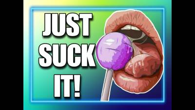 Just Suck It! (10:29)