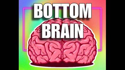 Bottom Brain (10Min)