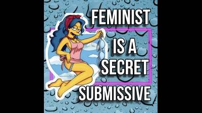 Feminist Is A Secret Submissive (10Min)
