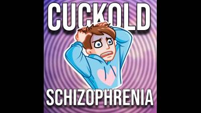 Cuckold Schizophrenia (10Min)