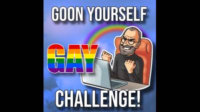 Goon Yourself Gay Challenge (19M 29S)